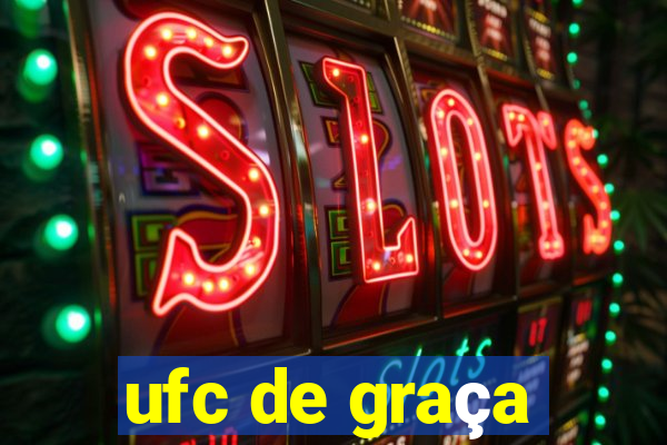 ufc de graça